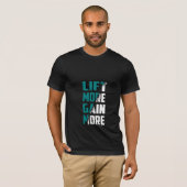 Lift Meer Gain Meer - Gym T-shirt (Voorkant volledig)