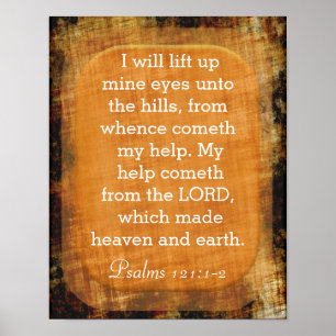 Lift Mine Eyes op - Psalms 121:1-2 Poster