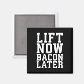 Lift nu, Bacon later - Funny Workout Magneet (Voorkant / Achterkant)