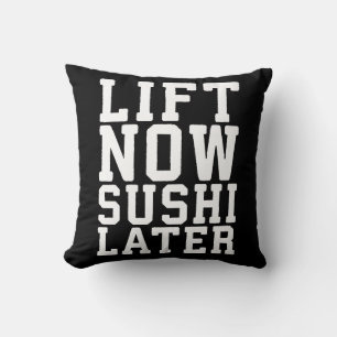 Lift nu, Sushi Later - Carbs - Funny Novelty Gym Kussen