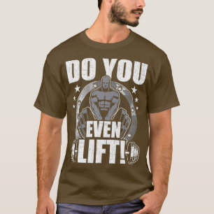 Lift u zelfs bodybuilding gewichtheffen t-shirt
