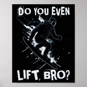 Lift u zelfs Bro - Grappige retro snowboard huid Poster