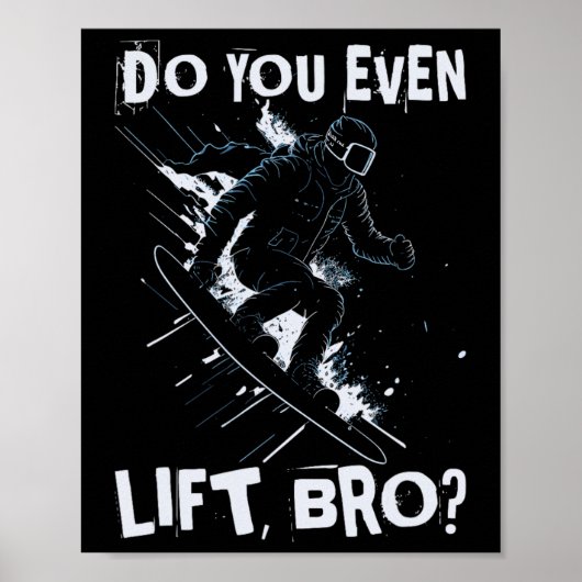 Lift u zelfs Bro - Grappige retro snowboard huid Poster (Voorkant)