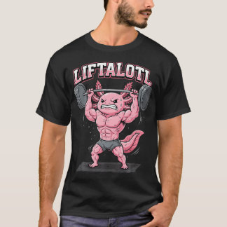 Liftalotl Axolotl T-shirt