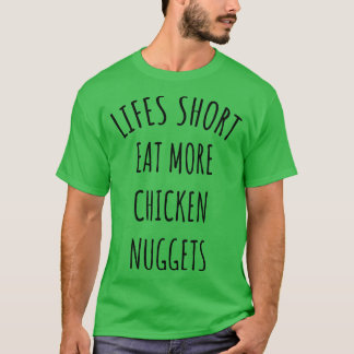 Liften korter eten meer kipnuggets t-shirt