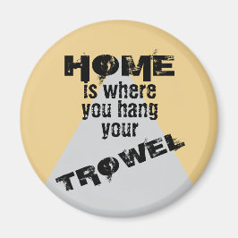 Light Home is waar je je troffel ophangt Magneet