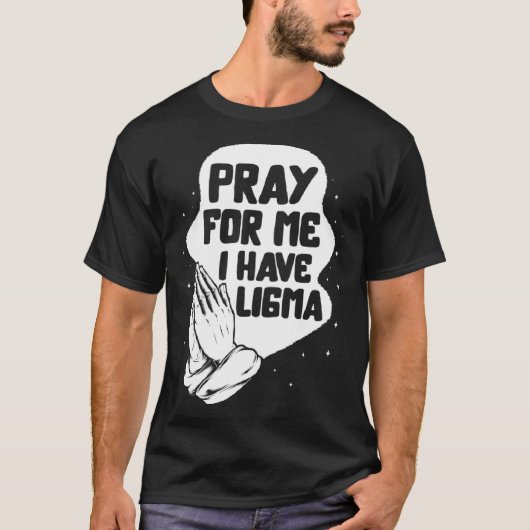 Ligma Ziekte Bid Ik heb Ligma Bidden Lima Aware T-shirt (Voorkant)