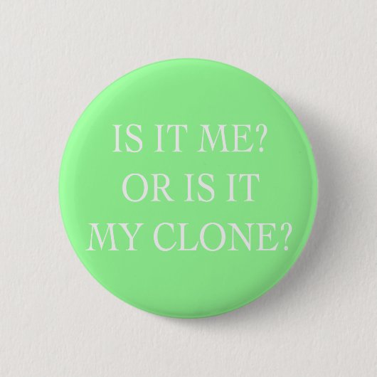Ligt het aan mij of zijn het mijn Clone geschenken Ronde Button 5,7 Cm (Voorkant)