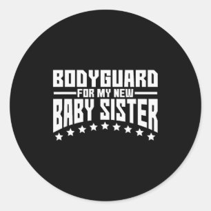 Lijfwacht voor mijn nieuwe babyzus cadeau voor gro ronde sticker