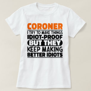 Lijkenschouwer Ik probeer dingen grappig te maken T-shirt