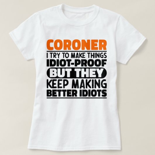 Lijkenschouwer Ik probeer dingen grappig te maken T-shirt (Design voorkant)