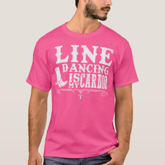 Lijndansen is mijn cardio-land t-shirt