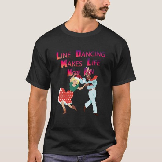 Lijndansen maakt het leven nog leuker, grappigere t-shirt (Voorkant)