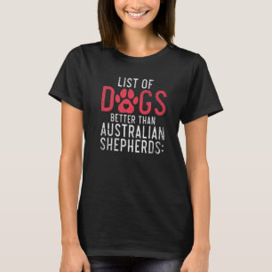 Lijst van honden beter dan Australische herders T-shirt