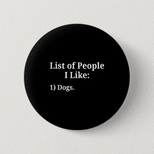 Lijst van Mensen Die Ik Leuk Vind Hond Dierenliefh Ronde Button 5,7 Cm