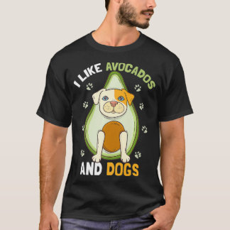 Like Avocados And Dogs Funny Dog Guacamole Pet  T-shirt