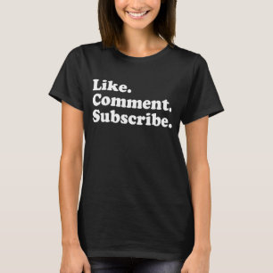 Like Commentaar Abonneer Vlogger Social Media Blog T-shirt