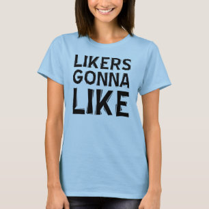 Likers die naar Gelijkaardige Grappige T-shirt