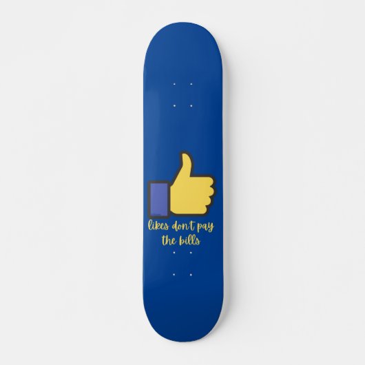 LIKES BETAALT DE BILLS social media pun NIET Skateboard (Voorkant)