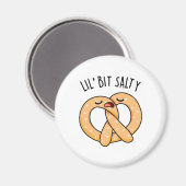 Lil Bit Salty Cool Salty Pretzel Pun Magneet (Voorkant / Achterkant)