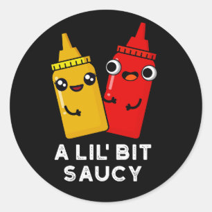 Lil Bit Saucy Funny Sauce Pun Dark BG Ronde Sticker