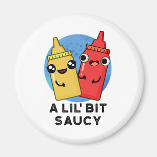 Lil Bit Saucy Funny Sauce Pun Magneet