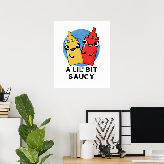 Lil Bit Saucy Funny Sauce Pun Poster (Thuiskantoor)