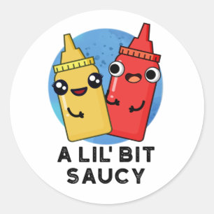 Lil Bit Saucy Funny Sauce Pun Ronde Sticker