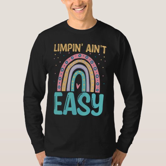 Limpin Ain't Easy Broken Leg T-shirt (Voorkant)