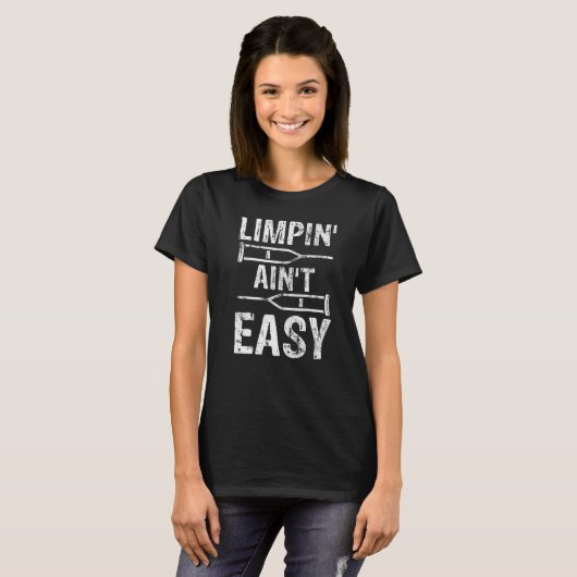 Limpin Ain't Easy  Broken Leg T-shirt (Voorkant volledig)