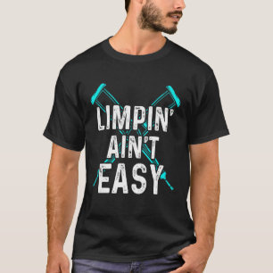 Limpin Ain't Easy Gebroken Been 2 T-shirt