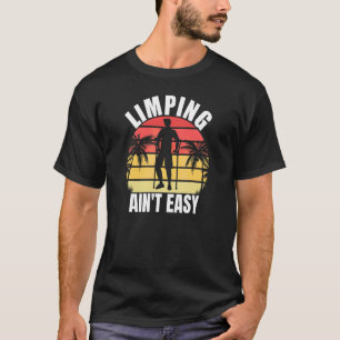 Limpin Ain't Easy Gebroken Been 7 T-shirt