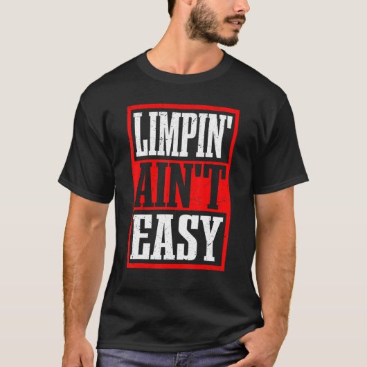 Limpin'Ain't Easy - T-shirt (Voorkant)