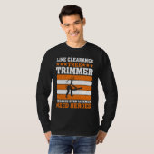 Line Clearance Tree Trimmer Because Even Linemen N T-shirt (Voorkant volledig)