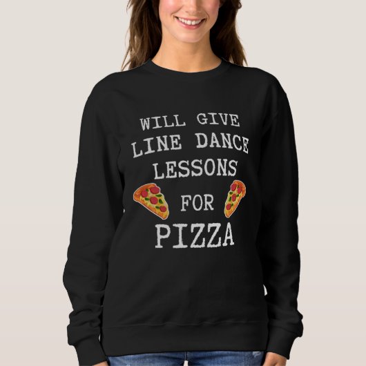 Line Dance Lessons For Pizza Dancer  Line Dancing Trui (Voorkant)