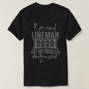 Lineman 2020 is niet meer mijn probleem t-shirt