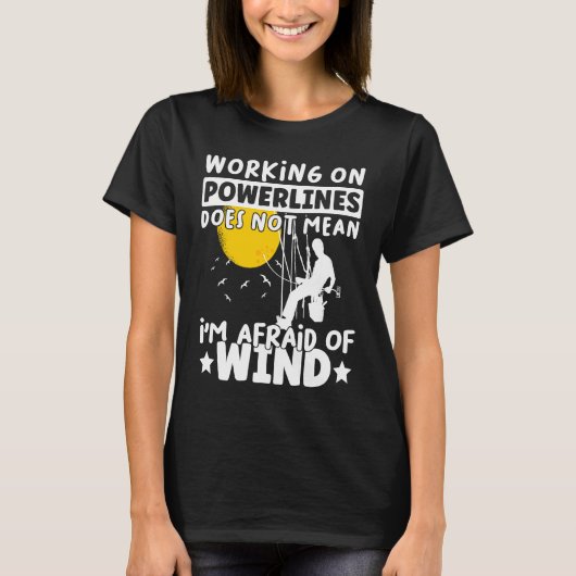 Lineman Lineworker are not afraid of wind Electric T-shirt (Voorkant)