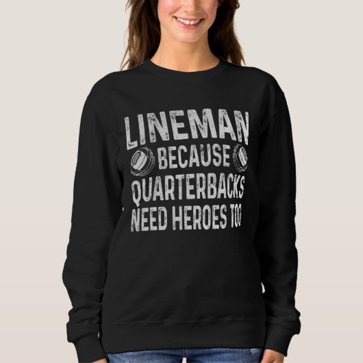 Lineman Omdat Quarterbacks Helden Nodig Hebben Voe Trui (Voorkant)