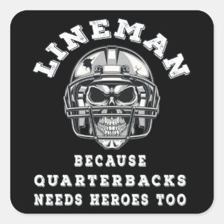 Lineman omdat quarterbacks heroe nodig heeft vierkante sticker