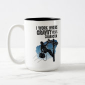 Lineman Quote Mug - I Work Where Gravity Tests  (Gauche)
