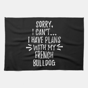 Linge De Cuisine 26Dog Gift Sorry, I Cant I Have Plans With My Dog