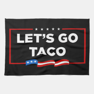 Linge De Cuisine Allons-y Taco Trump toujours chickens dehors drôle