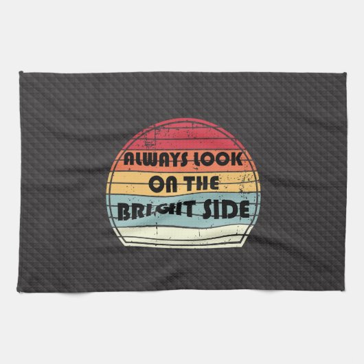 Linge De Cuisine Always look on the bright side  (Horizontal)