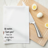 Linge De Cuisine Bien sûr, je t'aime... pas toujours avant le café  (Quart Plié)