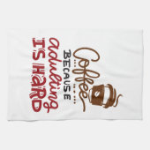 Linge De Cuisine Café Parce Que L'Adulte Est Dur (Horizontal)