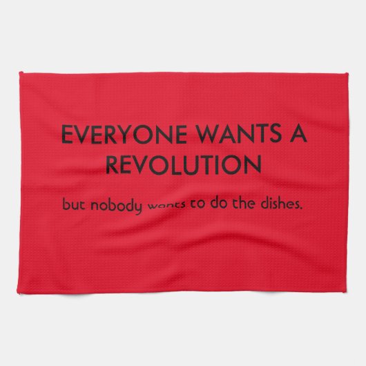 Linge De Cuisine Chacun veut la révolution mais… (Horizontal)