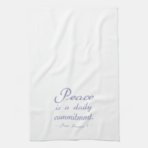 Linge De Cuisine Citation sur l'engagement quotidien pour la paix
