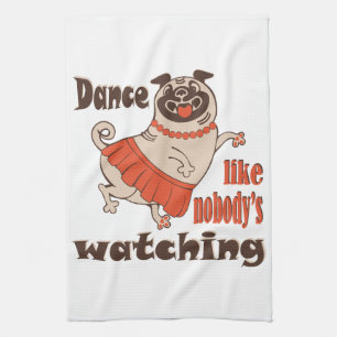 Linge De Cuisine Danse comme personne ne regarde poule Carlin chien
