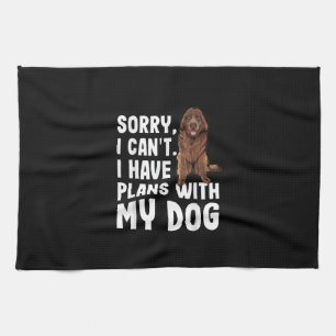 Linge De Cuisine Désolé I Cant I Have Plan With My Newfoundland Dog