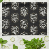 Linge De Cuisine Elegant Floral "Don't Give Up!" Motivational  (Plié)